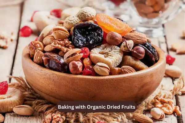 Baking with Organic Dried Fruits