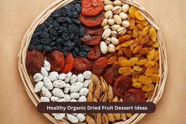 Healthy Organic Dried Fruit Dessert Ideas