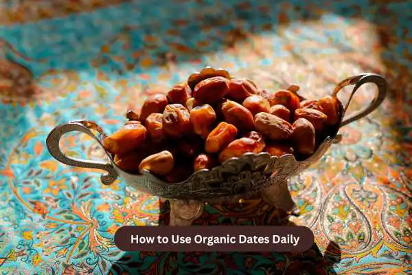 How to Use Organic Dates Daily
