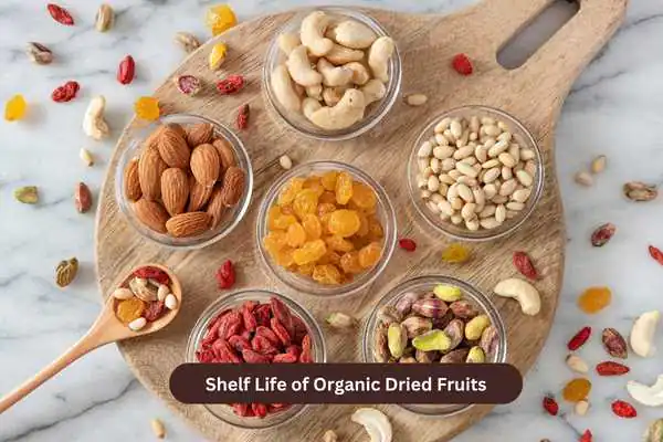 Shelf Life of Organic Dried Fruits