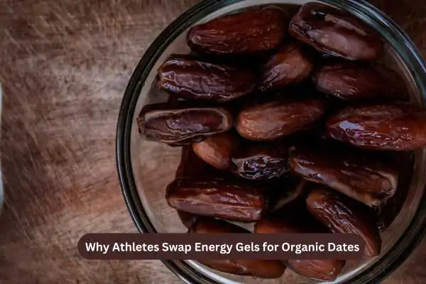 Why Athletes Swap Energy Gels for Organic Dates