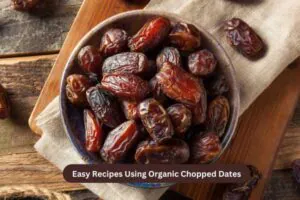 Easy Recipes Using Organic Chopped Dates