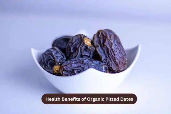 Health Benefits of Organic Pitted Dates
