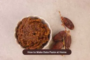 How to Make Date Paste at Home