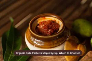 Organic Date Paste vs Maple Syrup Which to Choose