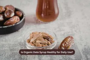 Is Organic Date Syrup Healthy for Daily Use