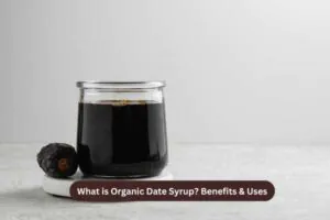 What is Organic Date Syrup Benefits & Uses