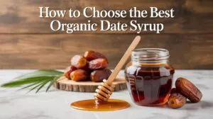 How to Choose the Best Organic Date Syrup