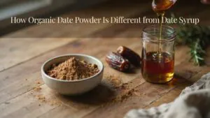 How Organic Date Powder Is Different from Date Syrup