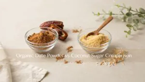 Organic Date Powder vs Coconut Sugar Comparison