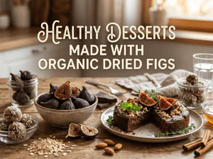 Healthy Desserts Made with Organic Dried Figs
