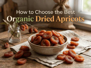 How to Choose the Best Organic Dried Apricots