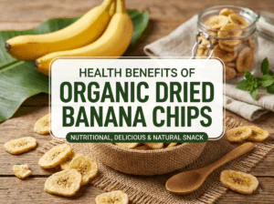 Health Benefits of Organic Dried Banana Chips