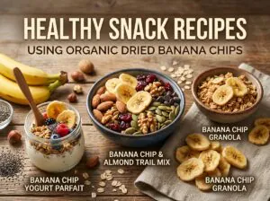 Healthy Snack Recipes Using Organic Dried Banana Chips