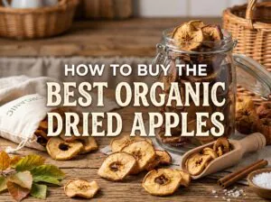 How to Buy the Best Organic Dried Apples