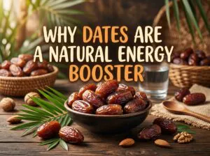 Why Dates Are a Natural Energy Booster
